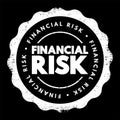 Financial risk - various types of risk associated with financing, transactions that include company loans in risk of default, text