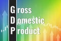 Financial term GDP - Gross domestic product on colored finance background from graphs, charts. Trend Up and Down. 3D render