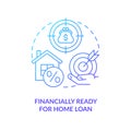 Financially ready for home loan blue gradient concept icon