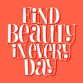 Find beauty in every day