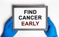 Find cancer early inscription. Oncology detection and diagnostics