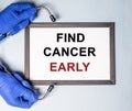 Find cancer early inscription. Oncology detection and diagnostics