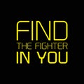 Find The Fighter In You motivation quote