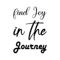 find joy in the journey black letter quote