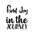 find joy in the journey black letter quote