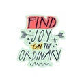 Find joy in the ordinary lettering quote sign