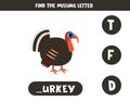 Find missing letter with cartoon turkey. Spelling worksheet.