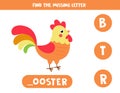 Find the missing letter. Cute cartoon rooster