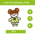 Find the missing letter. English grammar game for preschoolers. Spelling worksheet for kids with cute small doll.