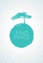 Find Peace. Creative Minimalistic Zen Poster Vector Concept. Pine Tree Silhouette With Grunge Circle Background
