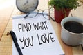 Find What You Love. Motivational Text Royalty Free Stock Photo