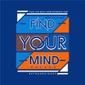 Find your mind slogan abstract graphic t shirt vector illustration denim style vintage Royalty Free Stock Photo