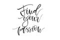 Find your passion. Inspirational quote. Handwritten text. Modern Royalty Free Stock Photo