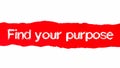 Find your purpose text on paper. Word find your purpose on torn paper. Concept Image Royalty Free Stock Photo