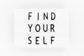 Find yourself. Motivation Quote text love yourself