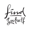 Find yourself - simple inspire and motivational quote. Hand drawn beautiful lettering. Print for inspirational poster Royalty Free Stock Photo
