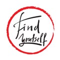 Find yourself - simple inspire and motivational quote. Hand drawn beautiful lettering. Print for inspirational poster, t-shirt, ba Royalty Free Stock Photo