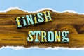 Finish strong physical fitness athlete sport exercise healthy wellness