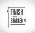 Finish what you started message sign. Vector Illustration.
