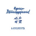 December 6th, Finland Independence Day greeting card. Translation from Finnish: December 6, Happy Independence Day