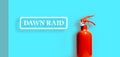 Fire Extinguisher in case of Dawn Raid - Competition and antitrust business law concept banner - Dawn raids lawyers