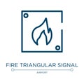 Fire triangular signal icon. Linear vector illustration from signals set collection. Outline fire triangular signal icon vector.