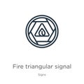 Fire triangular signal icon. Thin linear fire triangular signal outline icon isolated on white background from signs collection.