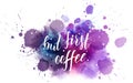 But first coffee hand lettering splash