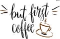 But first coffee lettering and a cup of coffee in vector. Hand-drawn vector artistic illustration