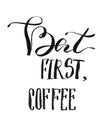 But first coffee postcard. Hand drawn breakfast background. Ink illustration. Modern brush calligraphy. Isolated on