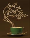 But first coffee quote with cup, typography poster. For greeting cards, prints or home decorations 3D rendering Royalty Free Stock Photo