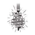 First we eat typography kitchen poster. Vector vintage illustration.