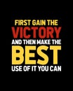 First gain the victory and then make the best use of it you can. Hand drawn typography poster design