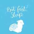 But first, sleep. Funny quote poster with illustration of little sleeping lamb at blue background