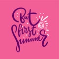 But first summer hand drawn vector lettering. Isolated on pink background