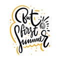 But first summer hand drawn vector lettering. Isolated on white background