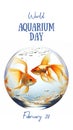 A fish bowl with three goldfish in it. World Aquarium Day.