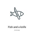 Fish and a knife outline vector icon. Thin line black fish and a knife icon, flat vector simple element illustration from editable Royalty Free Stock Photo