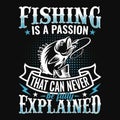 Fishing is a passion that can never be fully explained