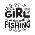 Fishing Quote and Saying good for poster. Just a girl in love with fishing