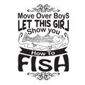 Fishing Quote and Saying good for poster. Move over boys let this girl show you