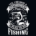 Fishing t shirts design,Vector graphic, typographic poster or t-shirt Royalty Free Stock Photo