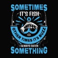 Fishing t shirts design,Vector graphic, typographic poster or t-shirt. Royalty Free Stock Photo