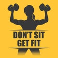 Fitness Club Emblem with Motivation Slogan Don`t Sit Let Fit. Vector illustration