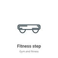 Fitness step outline vector icon. Thin line black fitness step icon, flat vector simple element illustration from editable gym and Royalty Free Stock Photo
