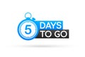 Five Days To Go Badges or flat Design. Vector stock illustration