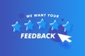 Five star 3D icons ratings, 5 star shape with mouse pointer on blue background. Words We Want Your Feedback. Vector illustration