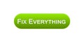Fix everything web interface button green color, maintenance, support online Royalty Free Stock Photo