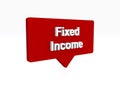 fixed income speech ballon on white Royalty Free Stock Photo