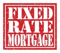 FIXED RATE MORTGAGE, text written on red stamp sign Royalty Free Stock Photo